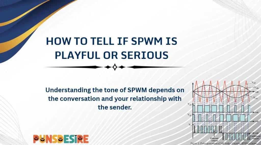 How to Tell If SPWM Is Playful or Serious