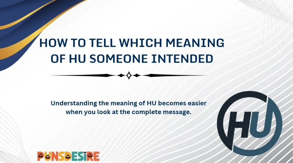 How to Tell Which Meaning of HU Someone Intended