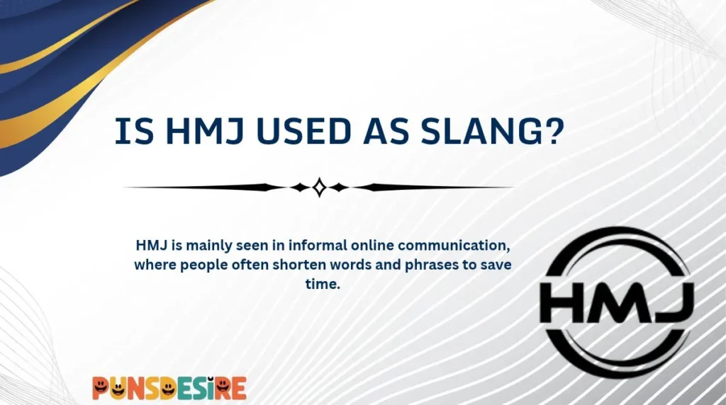 Is HMJ Used as Slang?