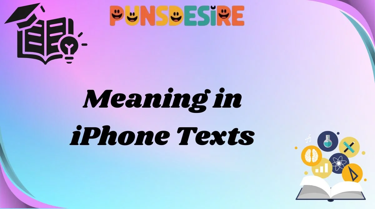 Meaning in iPhone Texts