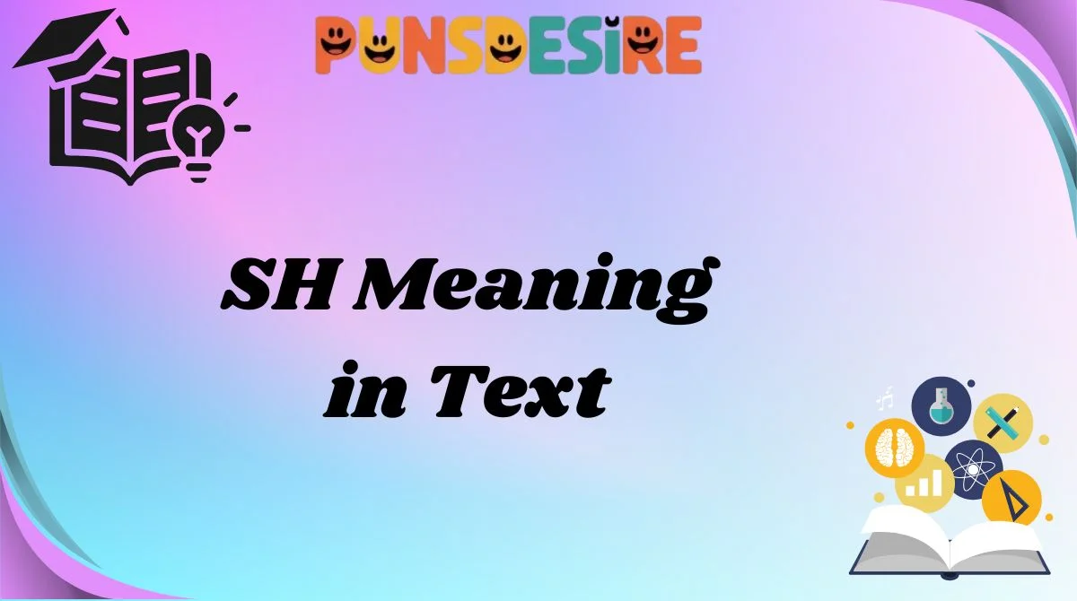 SH Meaning in Text