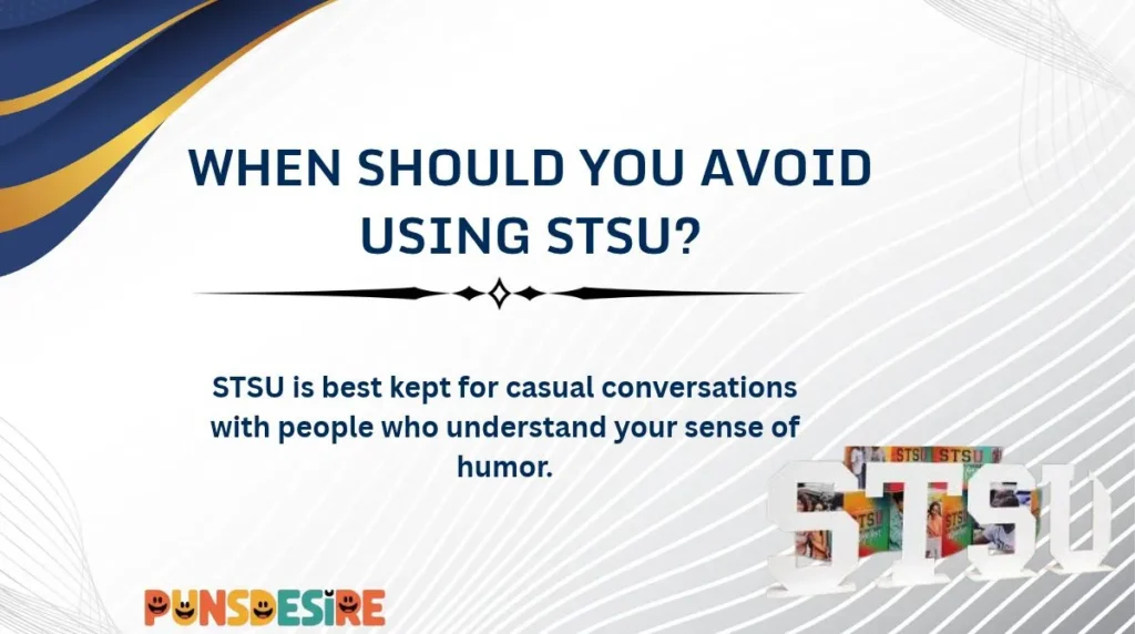 When Should You Avoid Using STSU?