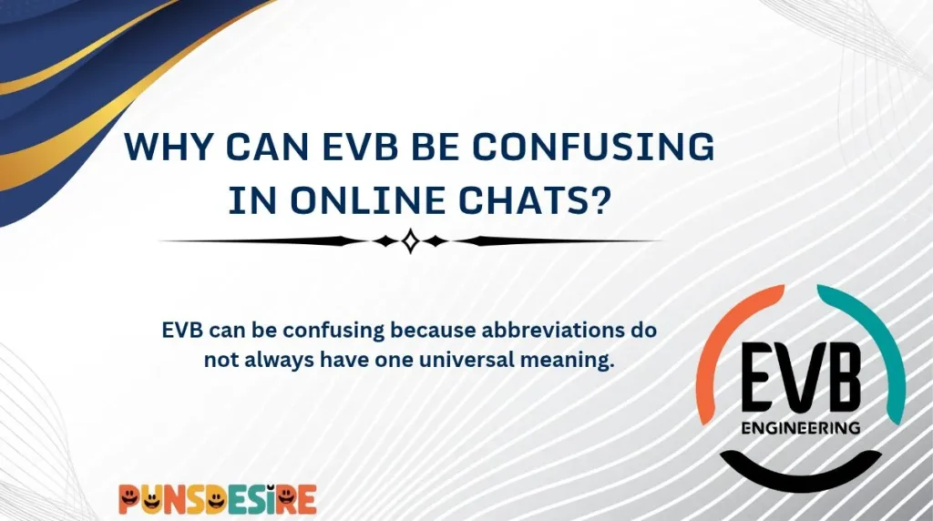 Why Can EVB Be Confusing in Online Chats?