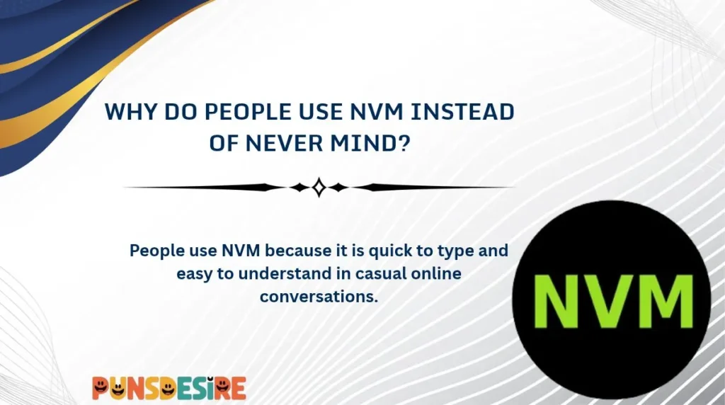Why Do People Use NVM Instead of Never Mind?