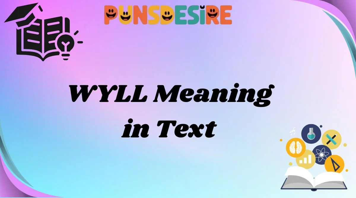 WYLL Meaning in Text