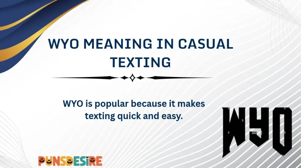 WYO Meaning in Casual Texting