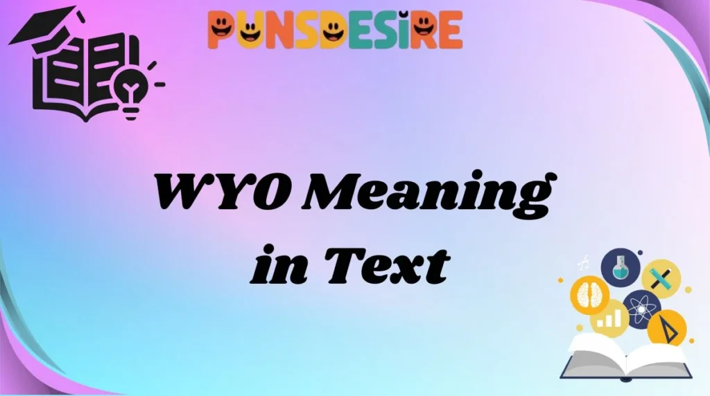 WYO Meaning in Text