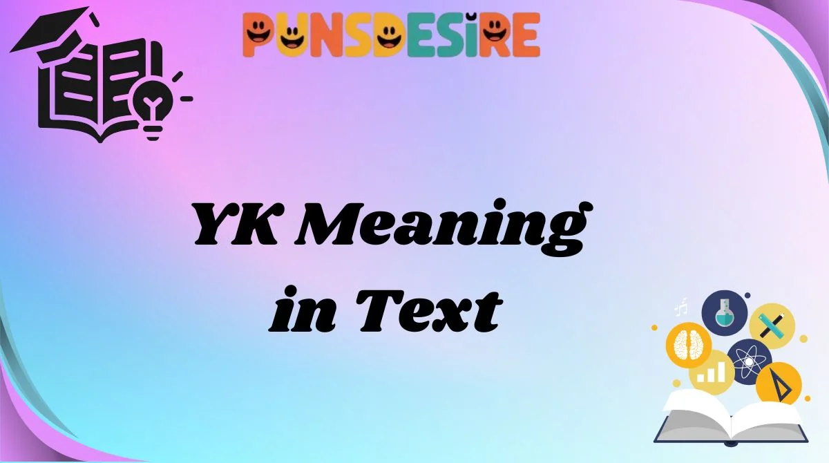 YK Meaning in Text