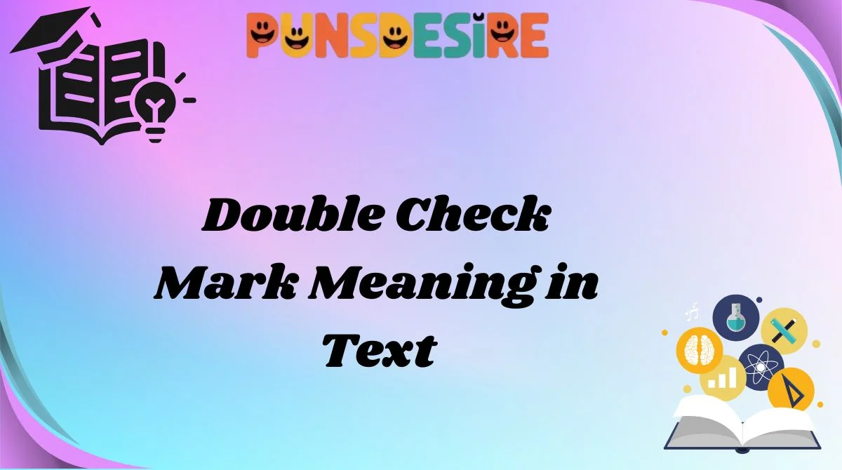 Double Check Mark Meaning in Text