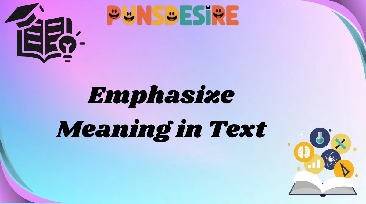 Emphasize Meaning in Text