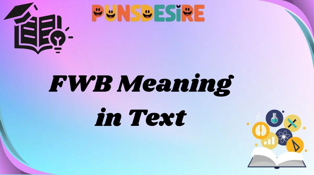 FWB Meaning in Text
