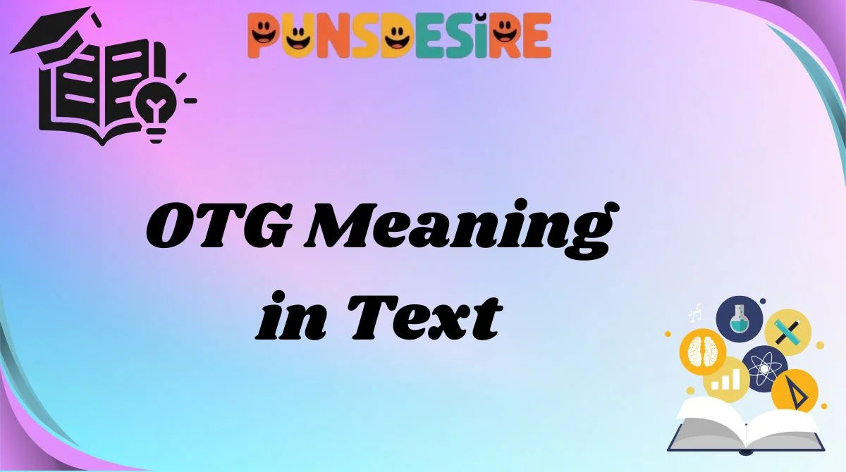 OTG Meaning in Text