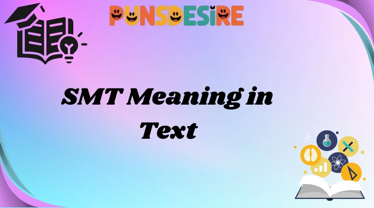 SMT Meaning in Text
