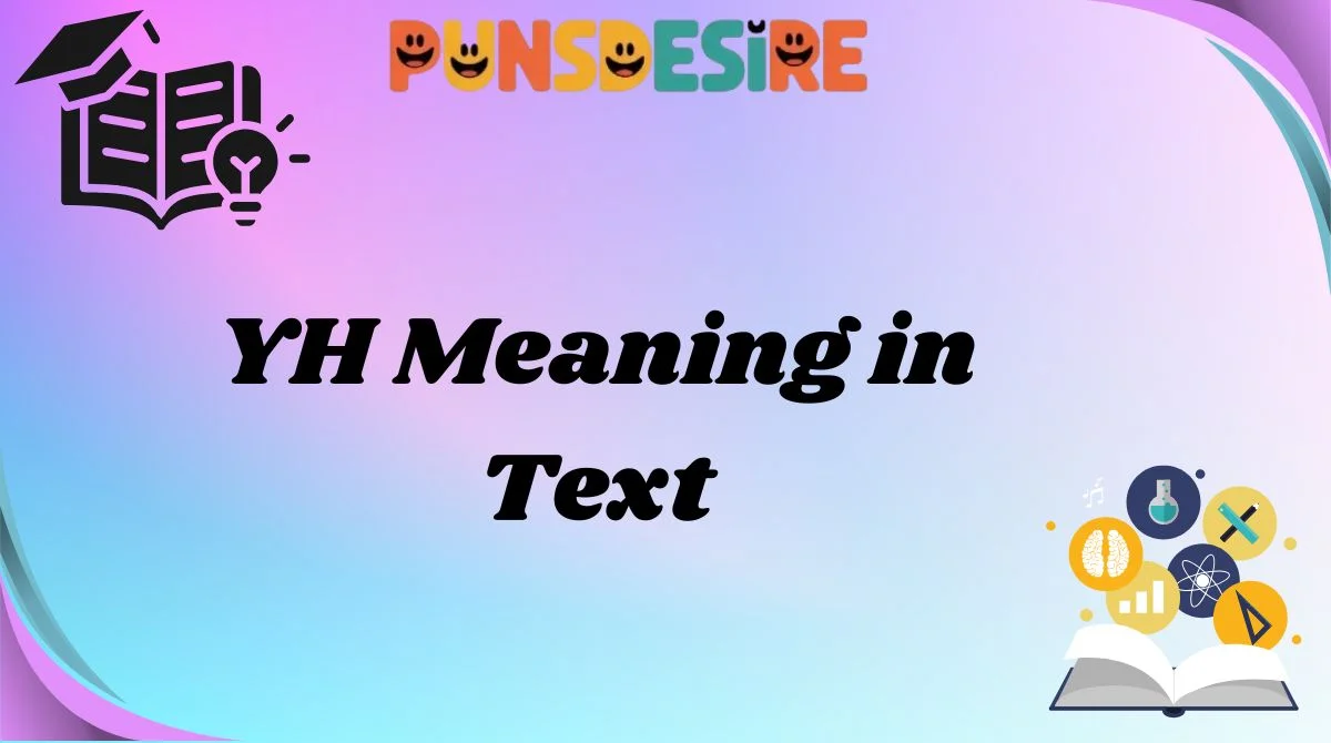 YH Meaning in Text